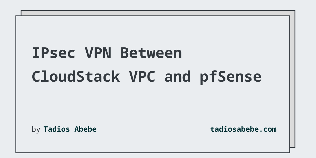 Site to Site IPsec VPN Between CloudStack VPC and pfSense