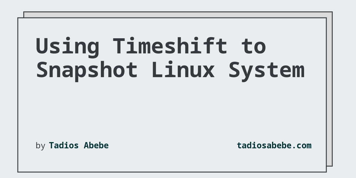 Using Timeshift to Snapshot a Linux System
